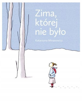 Zima, której nie było Katarzyna Minasowicz KSIĄŻKA