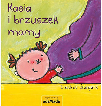 Kasia i brzuszek mamy Liesbet Slegers Książeczka