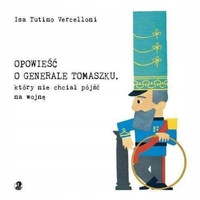 Opowieść o generale Tomaszku Książeczka dla dzieci